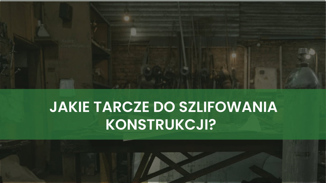 Jakie tarcze do szlifowania konstrukcji stalowych? Przewodnik po tarczach lamelkowych