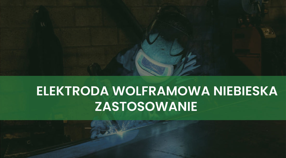 Elektroda wolframowa niebieska - zastosowanie